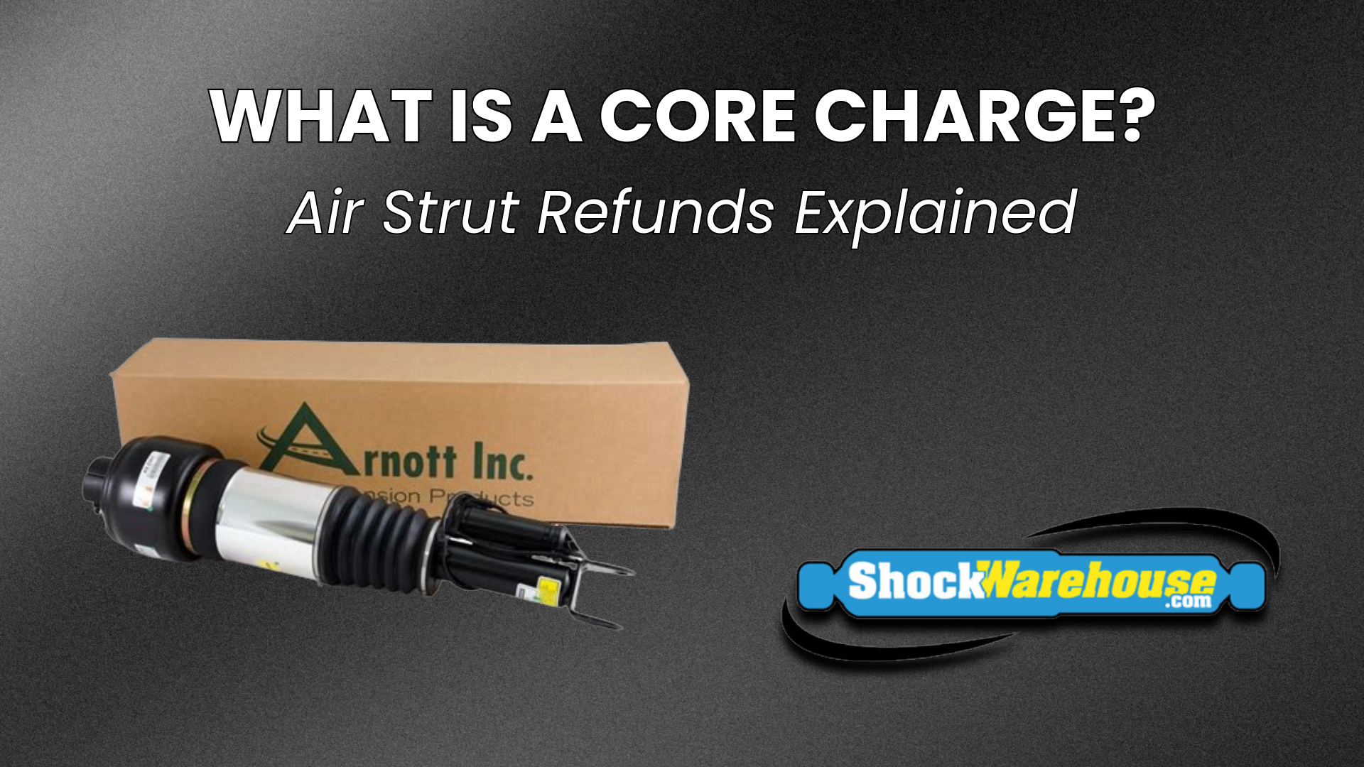 Core Charge on Air Struts: What It Is and How to Get Your Refund