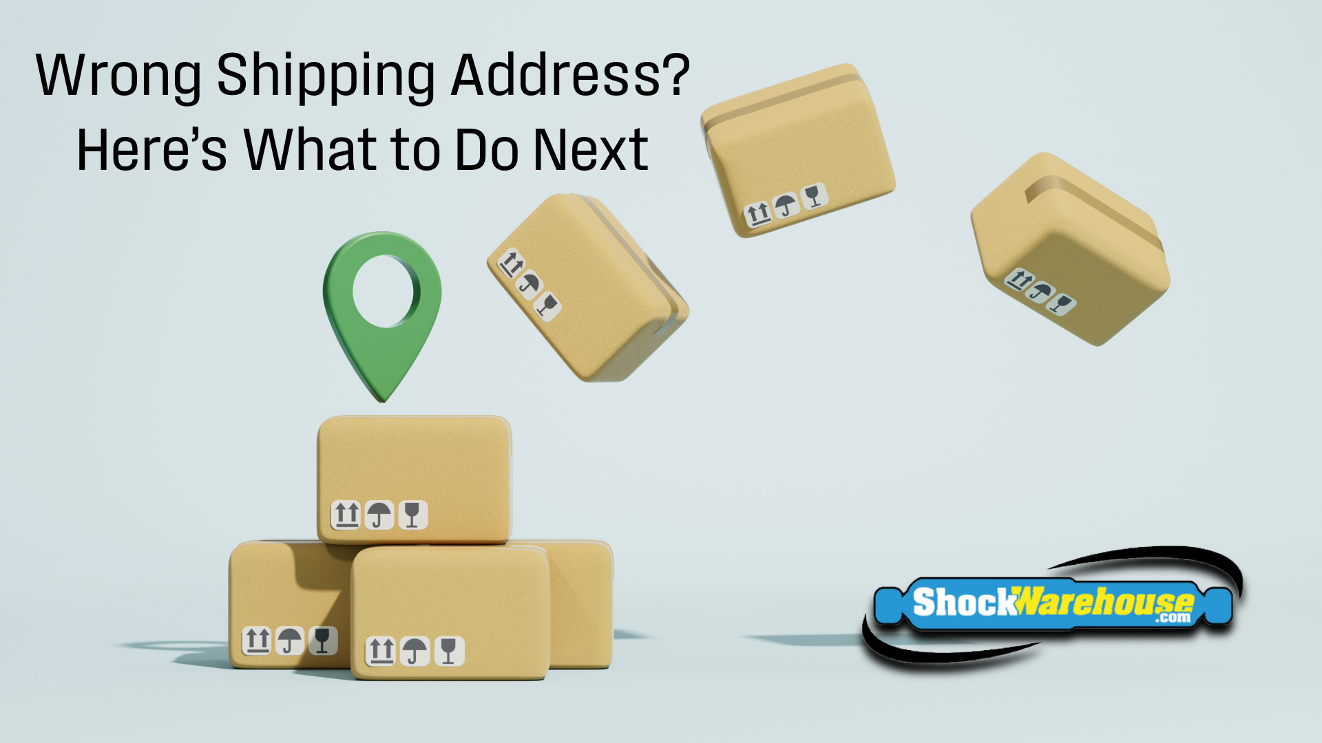 Sent Your Shocks to the Wrong Address? Here’s What to Do