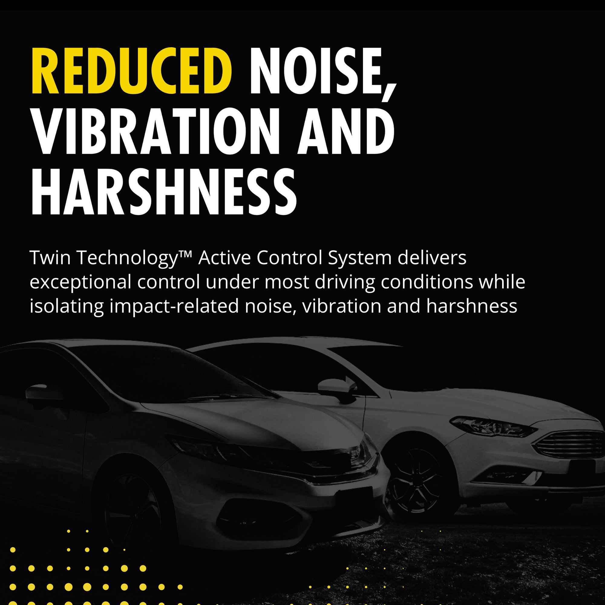 Reduced noise, vibration and harshness